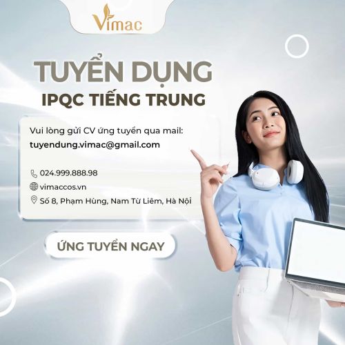 VIMACCOS TUYỂN DỤNG VỊ TRÍ NHÂN VIÊN IPQC TIẾNG TRUNG
