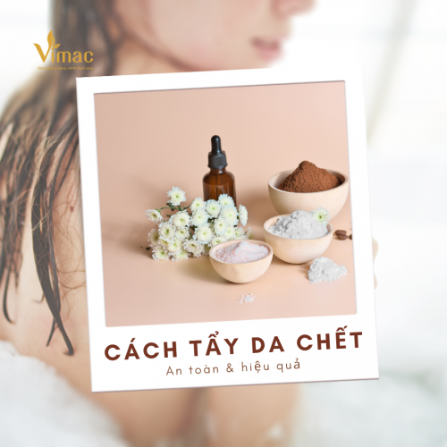 Bật mí cho bạn cách tẩy da chết tại nhà an toàn và hiệu quả