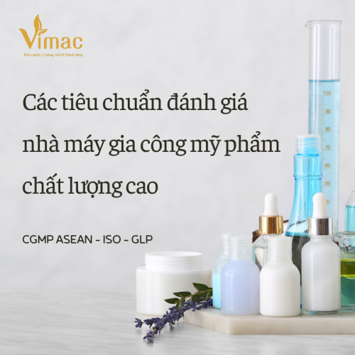 Các tiêu chuẩn đánh giá nhà máy gia công mỹ phẩm tại Hà Nội chất lượng cao